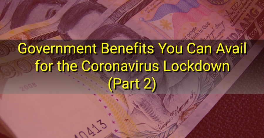 Government Benefits You Can Avail for the Coronavirus Lockdown (Part 2)