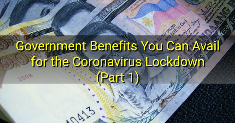 Government Benefits You Can Avail for the Coronavirus Lockdown (Part 1)