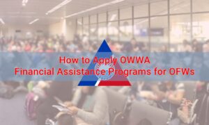 How to Apply OWWA Financial Assistance Programs for OFWs