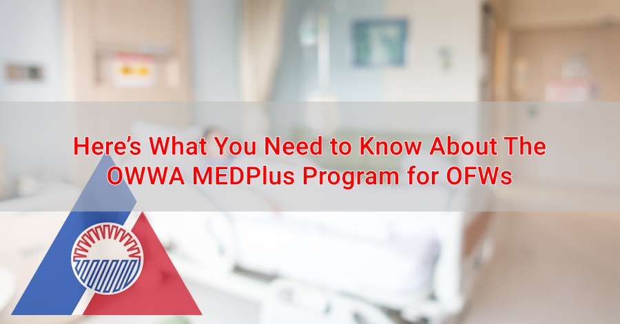 Here’s What You Need to Know About the OWWA MEDPlus Program for OFWs