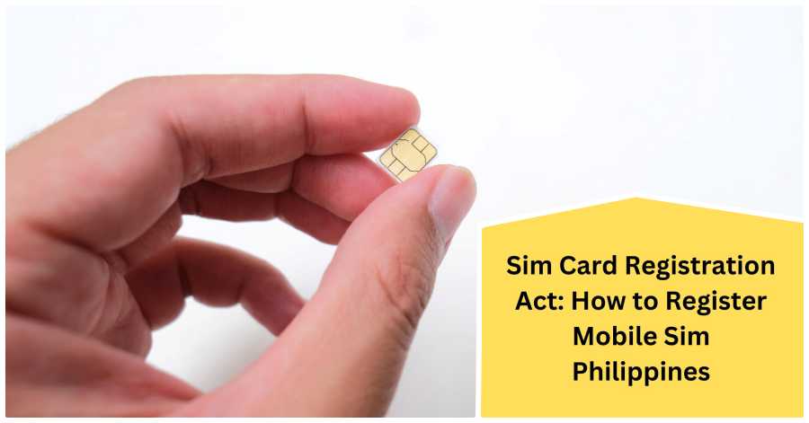 Sim Card Registration Act: How to Register Mobile Sim Philippines