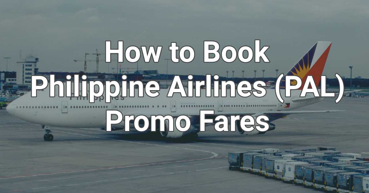 How to Book Philippine Airlines (PAL) Promo Fares