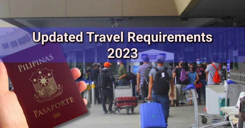 Updated Travel Requirements for Filipinos Traveling Abroad this 2023